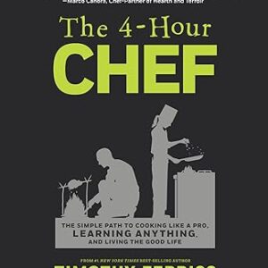 The 4-Hour Chef: The Simple Path to Cooking Like a Pro, Learning Anything, and Living the Good Life Hardcover – Illustrated, November 20, 2012